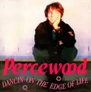 7inch Vinyl Single - Percewood - Dancin' On The Edge Of Life