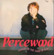 Percewood - Dancin' On The Edge Of Life