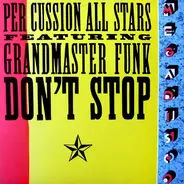 Per Cussion All Stars, Grandmaster Funk - Don't Stop