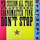 12'' - Per Cussion All Stars, Grandmaster Funk - Don't Stop