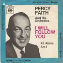 7inch Vinyl Single - Percy Faith & His Orchestra - I Will Follow You