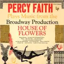 LP - Percy Faith - Percy Faith Plays Music From The Broadway Production House Of Flowers