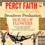 LP - Percy Faith - Percy Faith Plays Music From The Broadway Production House Of Flowers