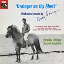 LP - Grainger - Grainger On The Shore (Orchestral Music By Percy Grainger)