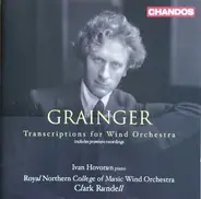 Percy Grainger - Ivan Hovorun , Royal Northern College Of Music Wind Orchestra , Clark Rundell - Transcriptions For Wind Orchestra