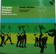 Grainger - Country Gardens; The Orchestral Works of Percy Grainger.