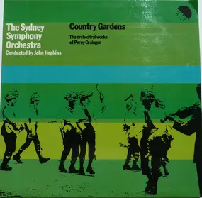 Percy Grainger - Country Gardens; The Orchestral Works of Percy Grainger.