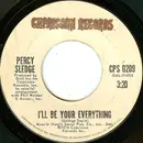 7inch Vinyl Single - Percy Sledge - I'll Be Your Everything / Blue Water
