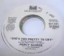 7inch Vinyl Single - Percy Sledge - She's Too Pretty To Cry