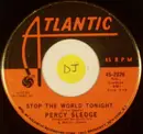 7inch Vinyl Single - Percy Sledge - Stop The World Tonight / That's The Way I Want To Live My Life