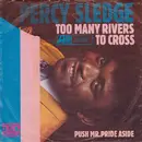 7inch Vinyl Single - Percy Sledge - Too Many Rivers To Cross