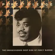 Percy Sledge - The Undiscovered Deep Side Of Percy Sledge