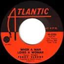 7inch Vinyl Single - Percy Sledge - When A Man Loves A Woman / Love Me Like You Mean It