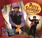 Percy Strother - The Highway Is My Home