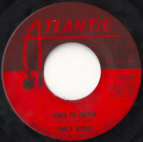 Percy Sledge - Hard To Believe / Just Out Of Reach (Of My Two Empty Arms)