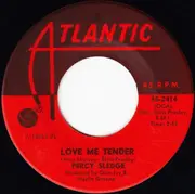 7'' - Percy Sledge - Love Me Tender / What Am I Living For
