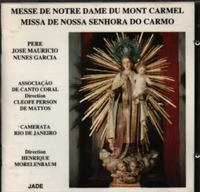 Pere Jose Mauricio Nunes Garcia - Messe De Notre Dame Du Mont Carmel