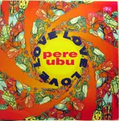 Pere Ubu - Love Love Love