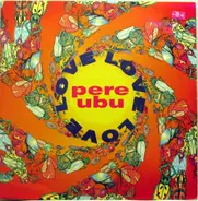 Pere Ubu - Love Love Love