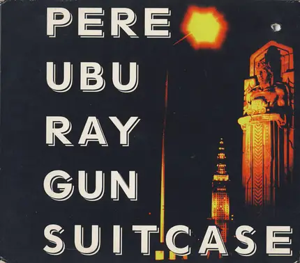 Pere Ubu - Ray Gun Suitcase