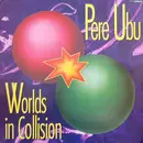 LP - Pere Ubu - Worlds In Collision