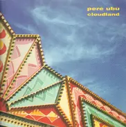 Pere Ubu - Cloudland