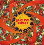 Pere Ubu - Love Love Love