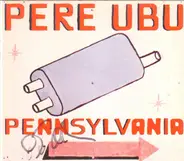 Pere Ubu - Pennsylvania