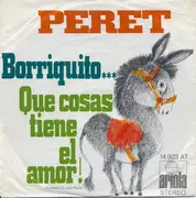 7inch Vinyl Single - Peret - Borriquito... / Que Cosas Tiene El Amor!