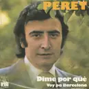 7inch Vinyl Single - Peret - Dime Por Qué / Voy Pa Barcelona
