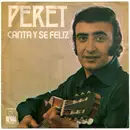 7inch Vinyl Single - Peret - Canta Y Se Feliz