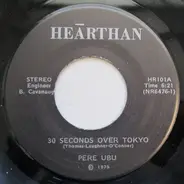 Pere Ubu - 30 Seconds Over Tokyo