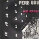 LP - Pere Ubu - Dub Housing