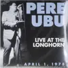 Double LP - PERE UBU - LIVE AT THE LONGHORN.. - .. 4/1/78