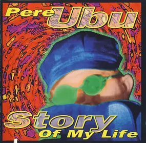 Pere Ubu - Story of My Life