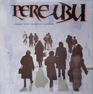 Pere Ubu - Terminal Tower - An Archival Collection