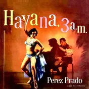 PEREZ - Havana, 3 A.M.