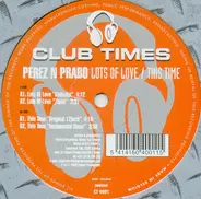 Perez 'N Prabo - Lots Of Love / This Time