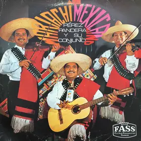 Perez Pandera Y Su Conjunto - Mariachi Mexicano