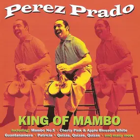 Pérez Prado - King of Mambo