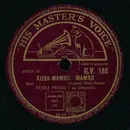 Schellack - Perez Prado And His Orchestra - Kuba-Mambo / Go, Go Mambo
