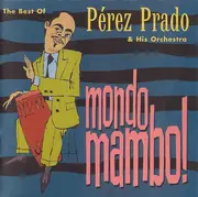CD - Perez Prado And His Orchestra - Mondo Mambo! The Best Of  Pérez Prado & His Orchestra