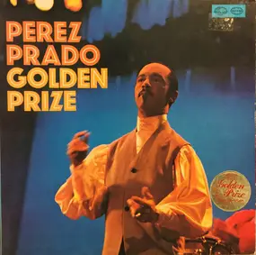 Pérez Prado - Perez  Prado - Golden Prize