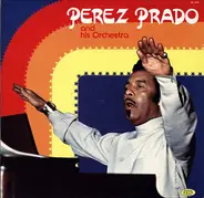 Perez Prado And His Orchestra - Perez Prado And His Orchestra