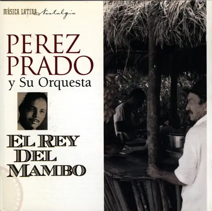 Perez Prado And His Orchestra - El Rey Del Mambo