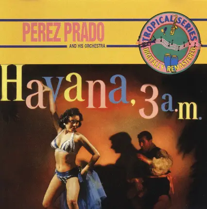 Perez Prado And His Orchestra - Havana, 3 A.M.