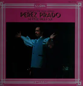 Pérez Prado - Pérez Prado (Super Deluxe)