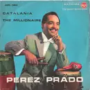 7inch Vinyl Single - Perez Prado - Catalania / The Millionaire - Mono