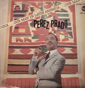 Pérez Prado - Our Man in Latin America