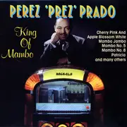 CD - Perez Prado & Perez Prado And His Orchestra - King Of Mambo